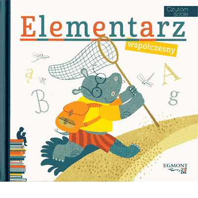 elementarz współczesny, nauka pisania, nauka czytania, najlepsi polscy autorzy, najlepsi polscy ilustratorzy, czytam sobie, czytanie to działa, egmont, znani i lubiani bohaterowie, czytanie pierwszych słów i zdań, pierwsze kroki w nauce czytania