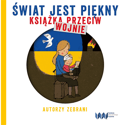 Świat jest piękny. Książka przeciw wojnie