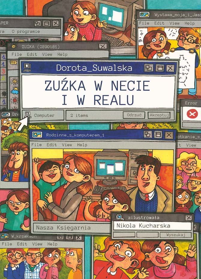 Zuźka w necie i realu, Ewa Olejnik, przygody w internecie, przygody w szkole, przygody w domu, przyjaźń, rodzeństwo